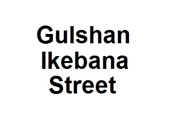 Gulshan Ikebana Street